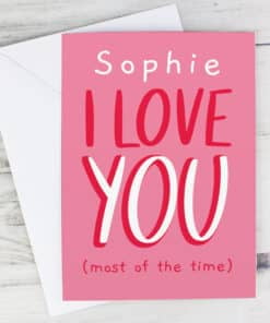 Personalised Love You - Most Of The Time Card