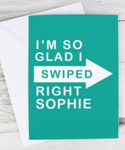 Personalised Glad I Swiped Right Card