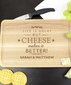 Personalised Cheese Makes Life Better... Wooden Cheese Board