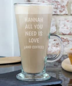 Personalised All You Need Is Love Latte Glass