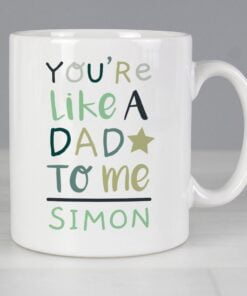 Personalised 'You're Like a Dad to Me' Mug