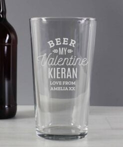Personalised Beer My Valentine Pint Glass