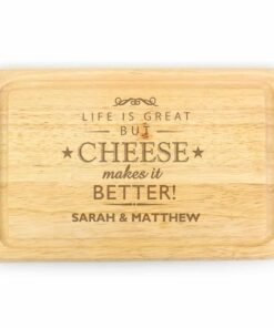 Personalised Cheese Makes Life Better… Wooden Cheese Board