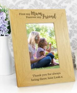 Personalised ‘First My Mum, Forever My Friend’ 4×6 Oak Finish Photo Frame