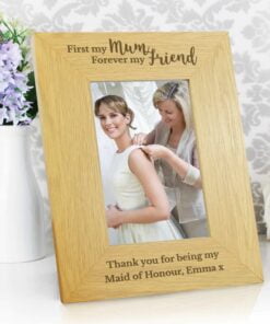 Personalised ‘First My Mum, Forever My Friend’ 4×6 Oak Finish Photo Frame