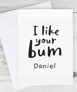 Personalised I Like Your Bum Card