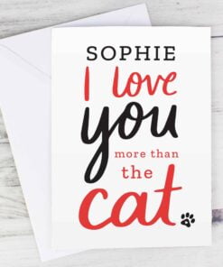 Personalised I love You More than the Cat Card