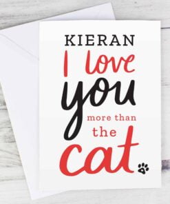 Personalised I love You More than the Cat Card