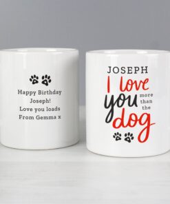 Personalised I Love You More Than The Dog Mug