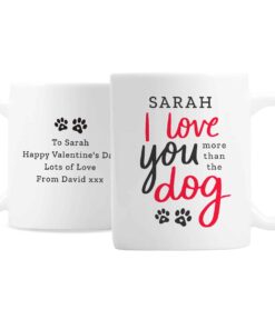 Personalised I Love You More Than The Dog Mug
