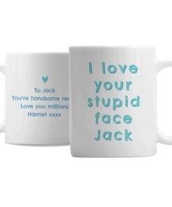 Personalised I Love Your Stupid Face Mug