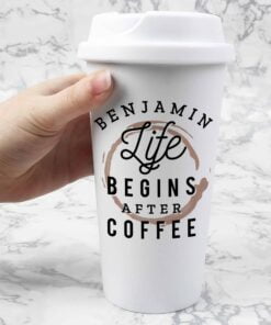 Personalised ‘Life Begins After Coffee’ Insulated Eco Travel Cup