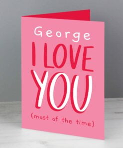 Personalised Love You – Most Of The Time Card