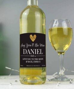 Personalised Say You’ll Be Wine White Wine