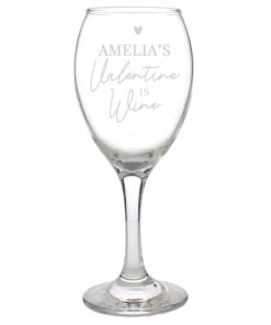 Personalised Wine Is My Valentine Wine Glass
