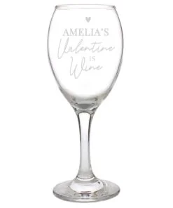 Personalised Wine Is My Valentine Wine Glass
