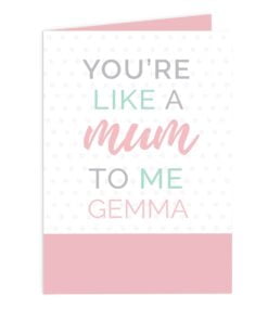 Personalised ‘You’re Like a Mum to Me’ Card